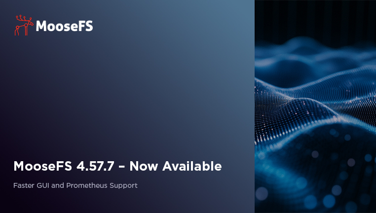 MooseFS 4.57.7 release — faster GUI and Prometheus support